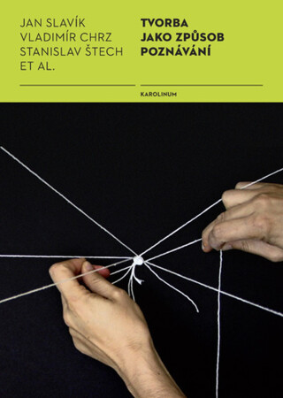Tvorba jako způsob poznávání - Vladimír Chrz,Jan Slavík,Stanislav Štech