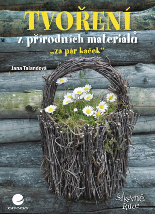 Tvoření z přírodních materiálů - Jana Talandová