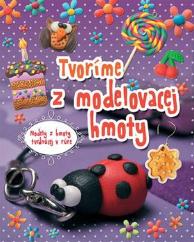 Tvoríme z modelovacej hmoty - 
