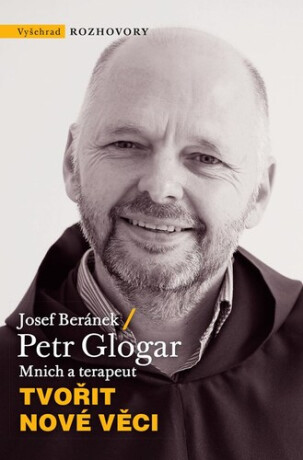 Tvořit nové věci - Josef Beránek,Petr Glogar