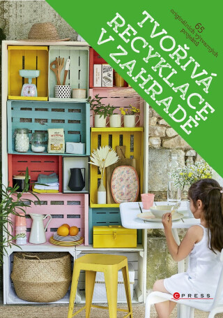 Tvořivá recyklace v zahradě -  kolektiv