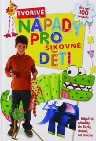 Tvořivé nápady pro šikovné děti - Martine Cesar