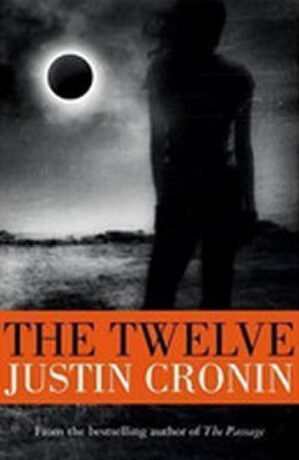 The Twelve - Justin Cronin