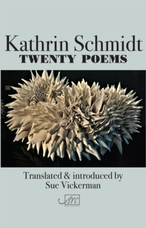 Twenty Poems - Kathrin Schmidt