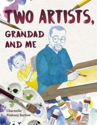Two Artists, Grandad and Me - Charnelle Pinkney Barlow