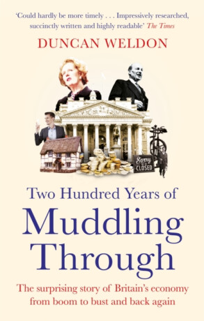 Two Hundred Years of Muddling Through - Duncan Weldon