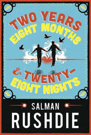 Two Years Eight Months and Twenty-Eight Nights - Salman Rushdie