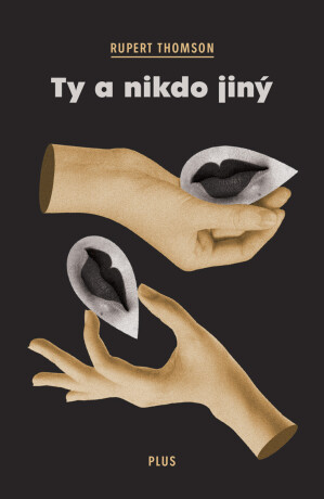 Ty a nikdo jiný - Rupert Thomson