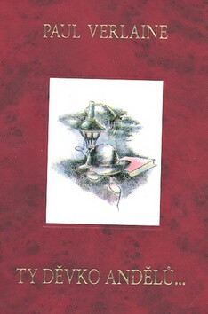 Ty děvko andělů... - Paul Verlaine