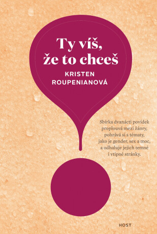 Ty víš, že to chceš - Kristen Roupenianová