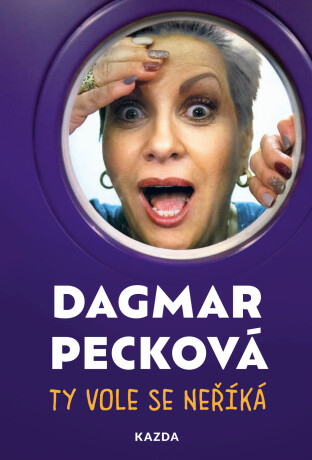 Ty vole se neříká - Dagmar Pecková