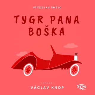 Tygr pana Boška - Vítězslav Šmejc
