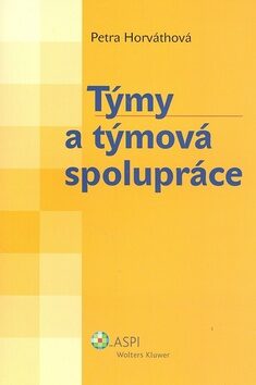 Týmy a týmová spolupráce - Petra Horváthová