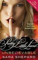 Unbelievable - Pretty Little Liars - Sara Shepard
