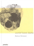 Uvnitř kosti duha - Natálie Paterová