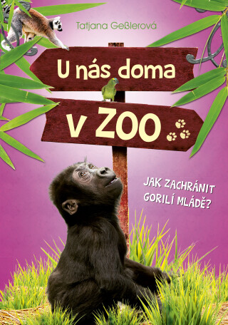 U nás doma v ZOO: Jak zachránit gorilí mládě - Tatjana Gesslerová,Jörg Hartmann