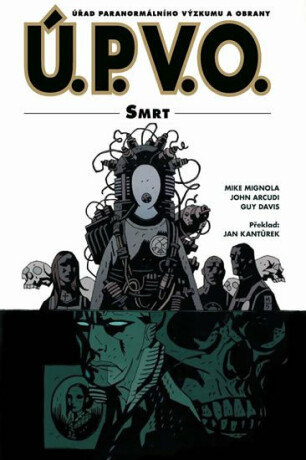 Ú.P.V.O. 4 - Smrt - Mike Mignola,kolektiv autorů