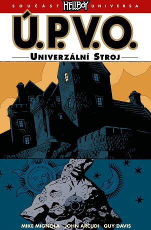Ú.P.V.O. 6 - Univerzální stroj - Mike Mignola,John Arcudi