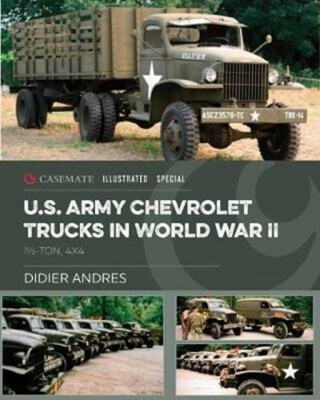 U.S. Army Chevrolet Trucks in World War II - Didier Andres