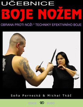 Učebnice boje nožem - Obrana proti noži, techniky efektivního boje - Soňa Pernecká