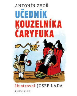 Učedník kouzelníka Čaryfuka - Josef Lada,Antonín Zhoř
