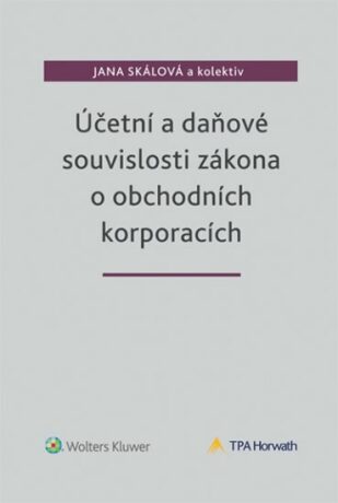Účetní a daňové souvislosti zákona o obchodních korporacích. - doc. Ing. Jana Skálová Ph.D.