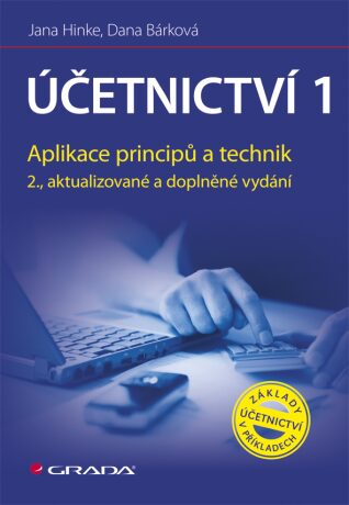 Účetnictví 1 - Aplikace principů a technik - Jana Hinke