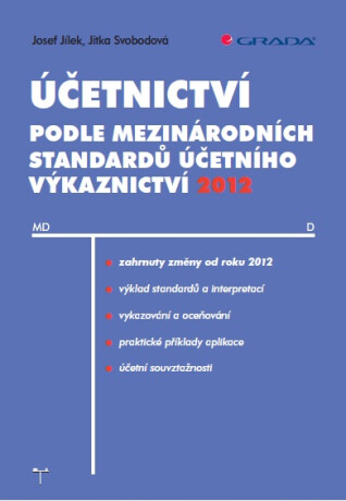 Účetnictví podle mezinárodních standardů účetního výkaznictví 2012 - Josef Jílek,Jitka Svobodová
