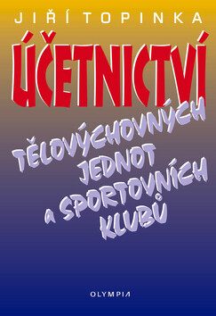 Účetnictví tělovychovných jednot a sportovních klubů - Jiří Topinka