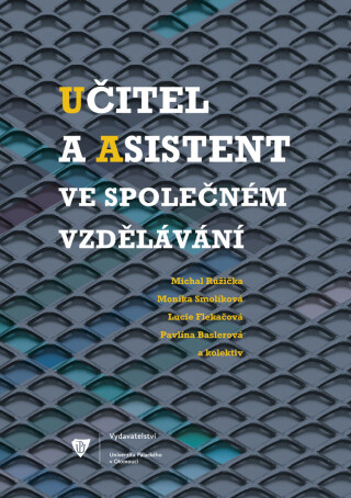 Učitel a asistent ve společném vzdělávání - Michal Růžička,Monika Smolíková,Lucie Flekačová