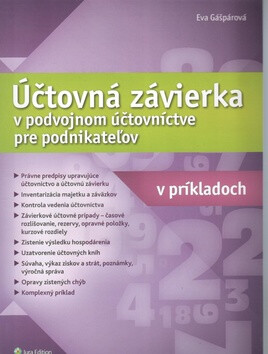 Účtovná závierka v podvojnom účtovníctve pre podnikateľov v príkladoch - Eva Gášpárová