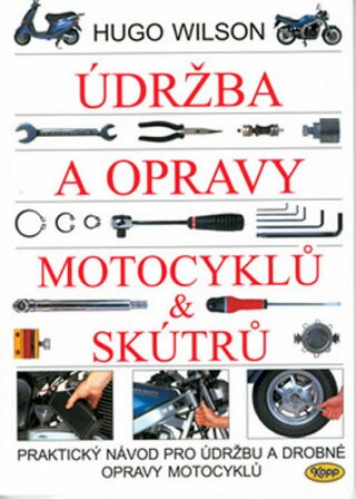 Údržba a opravy motocyklů a skútrů - Hugo Wilson