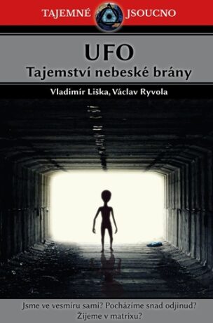UFO - Tajemství nebeské brány - Vladimír Liška,Václav Ryvola