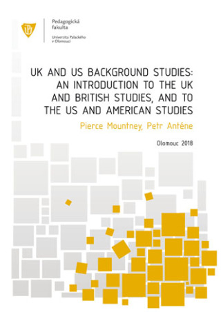 UK and US Background Studies: An Introduction to the UK and British Studies, and to the US and American Studies - Petr Anténe,Pierce Mountney