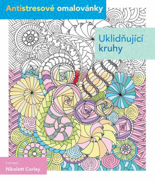Antistresové omalovánky - uklidňující kruhy - Nikolett Corley