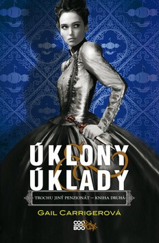 Úklony & úklady - Gail Carrigerová