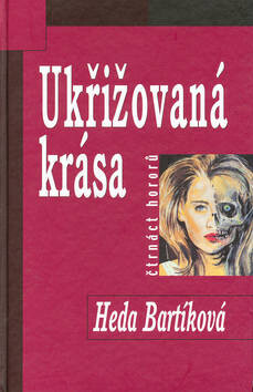 Ukřižovaná krása - Heda Bartíková