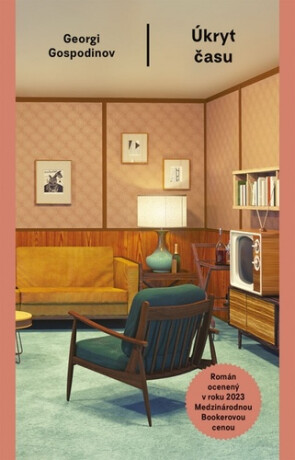 Úkryt času - Georgi Gospodinov