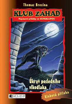 Úkryt posledního vlkodlaka - Thomas Brezina; Wolfram Nowatzyk