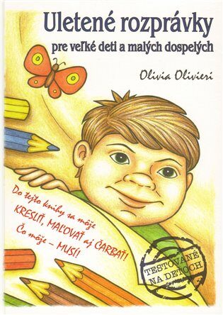 Uletené rozprávky pre veľké deti a malých dospelých (slovensky) - Olivia Olivieri