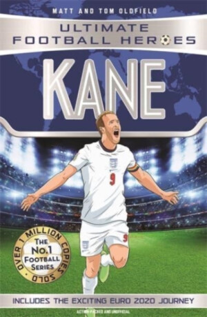 Ultimate Football Heroes: Kane (Goal Machines 4) - Tom & Matt Oldfield,Ultimate Football Heroes