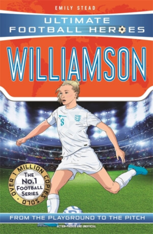 Ultimate Football Heroes: Leah Williamson (Super Stoppers 6) - Ultimate Football Heroes,Emily Stead
