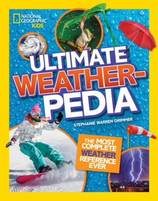 Ultimate Weatherpedia - Stephanie Warren Drimmer,National National Geographic Kids