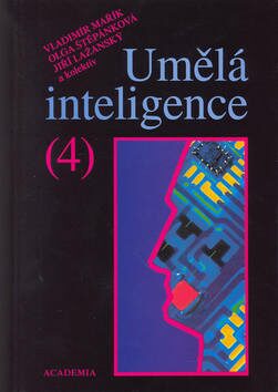 Umělá inteligence (4) - Vladimír Mařík,Olga Štěpánková,Jiří Lažanský,kolektiv autorů