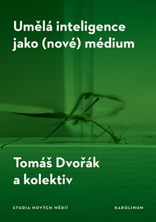 Umělá inteligence jako (nové) médium - Tomáš Dvořák