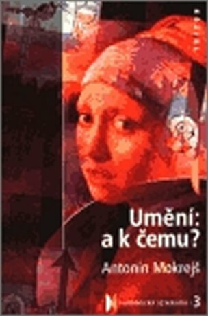 Umění: a k čemu? - Antonín Mokrejš