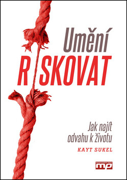 Umění riskovat - Kayt Sukel