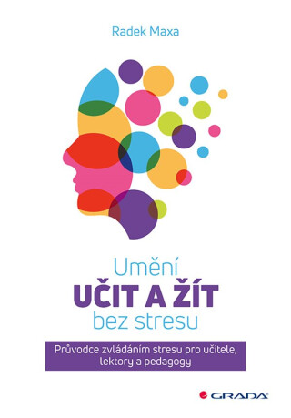 Umění učit a žít bez stresu - Radek Maxa