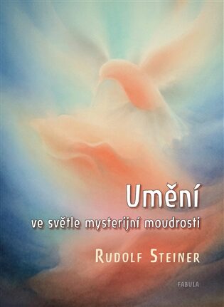Umění ve světle mysterijní moudrosti (Defekt) - Rudolf Steiner