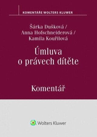 Úmluva o právech dítěte - Šárka Dušková,Kamila Kouřilová,Anna Hofschneiderová
